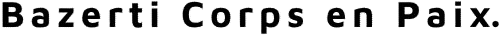 Bazerti Corps en Paix™